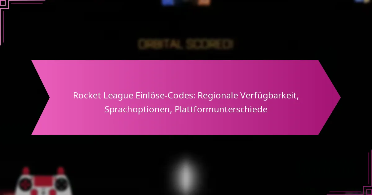 Read more about the article Rocket League Einlöse-Codes: Regionale Verfügbarkeit, Sprachoptionen, Plattformunterschiede