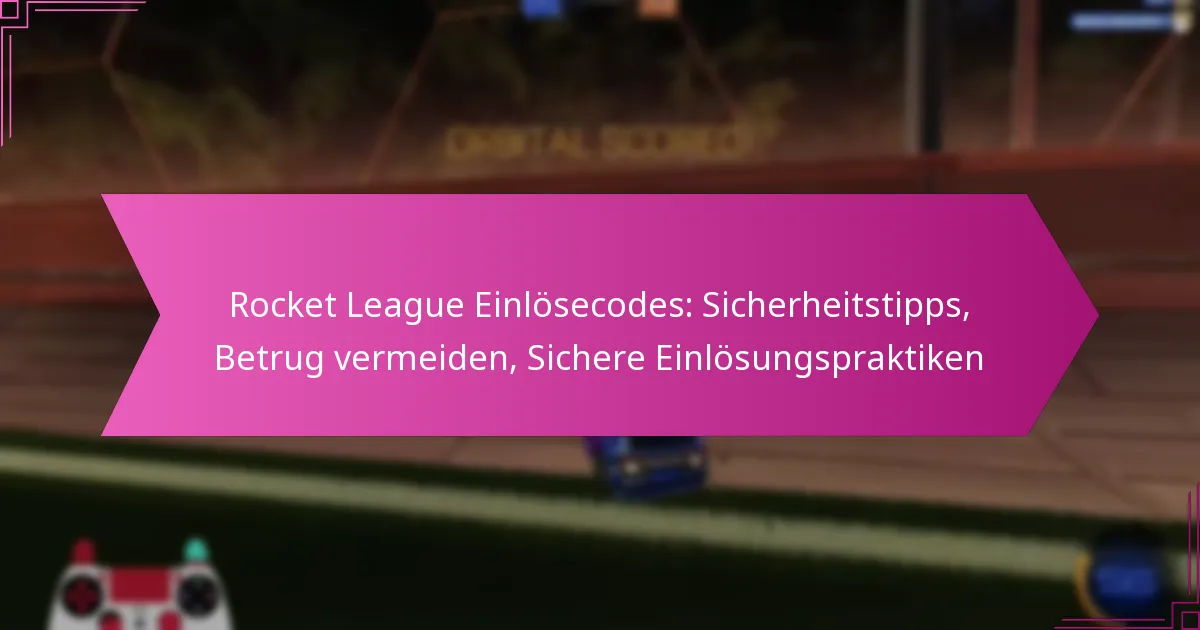 You are currently viewing Rocket League Einlösecodes: Sicherheitstipps, Betrug vermeiden, Sichere Einlösungspraktiken