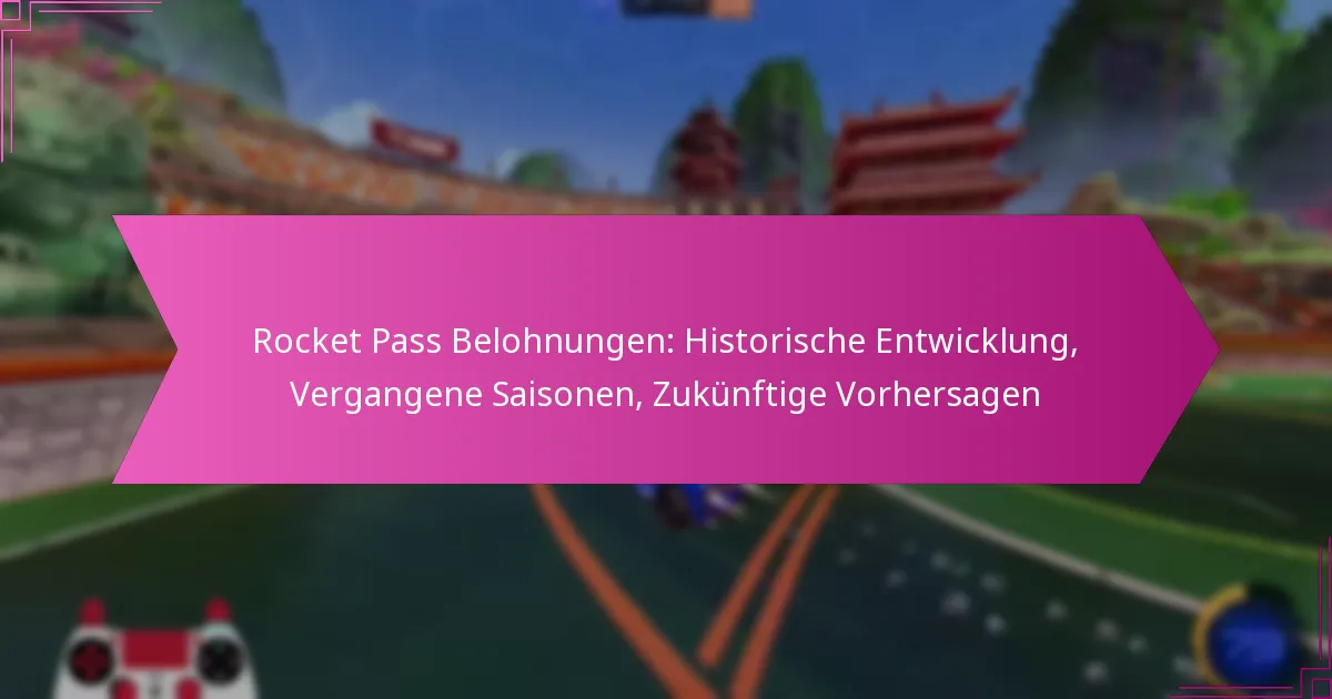 You are currently viewing Rocket Pass Belohnungen: Historische Entwicklung, Vergangene Saisonen, Zukünftige Vorhersagen
