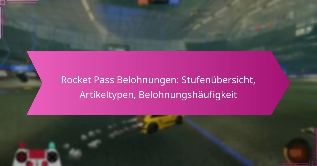 Read more about the article Rocket Pass Belohnungen: Stufenübersicht, Artikeltypen, Belohnungshäufigkeit