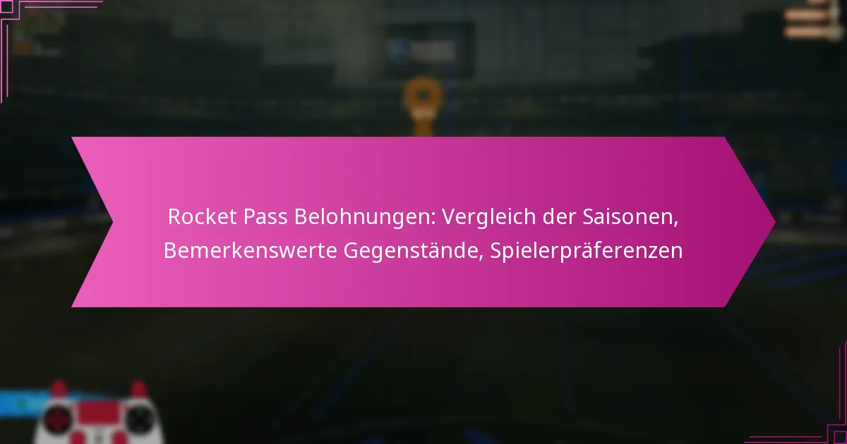 Read more about the article Rocket Pass Belohnungen: Vergleich der Saisonen, Bemerkenswerte Gegenstände, Spielerpräferenzen