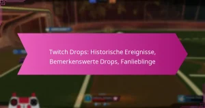 Read more about the article Twitch Drops: Historische Ereignisse, Bemerkenswerte Drops, Fanlieblinge