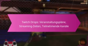 Read more about the article Twitch Drops: Veranstaltungspläne, Streaming-Zeiten, Teilnehmende Kanäle