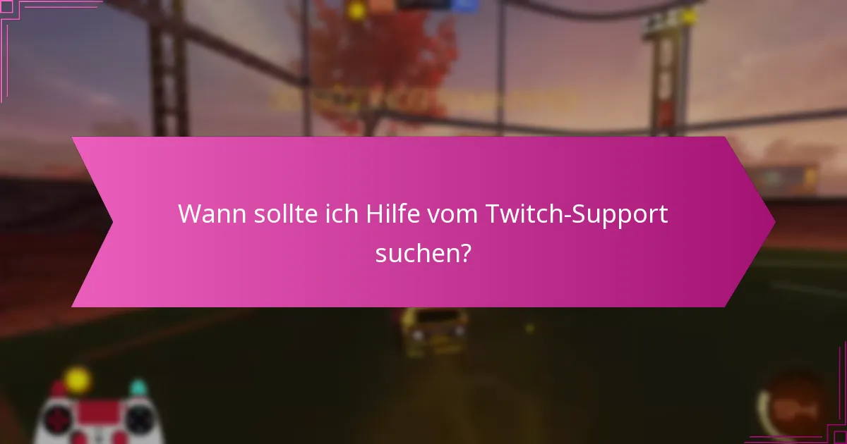 Wie kann ich Probleme mit Twitch Drops beheben?