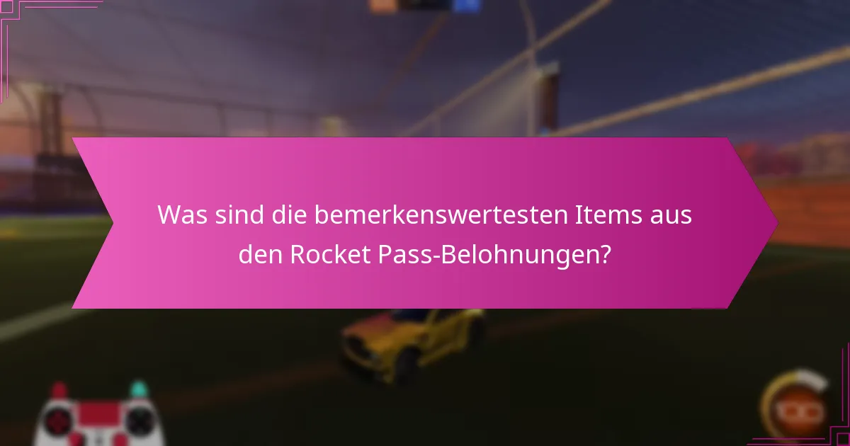 Welche Saisons des Rocket Pass bieten die besten Belohnungen?