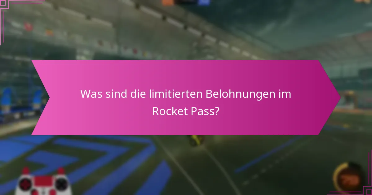 Was sind die limitierten Belohnungen im Rocket Pass?