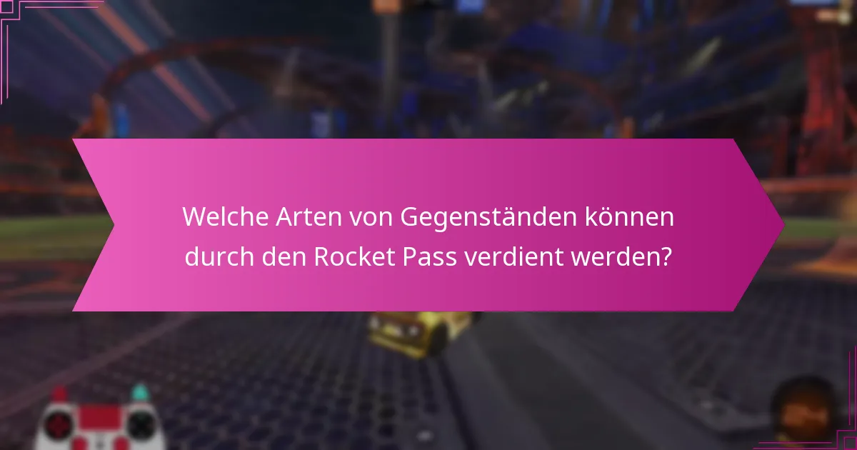Welche Arten von Gegenständen können durch den Rocket Pass verdient werden?