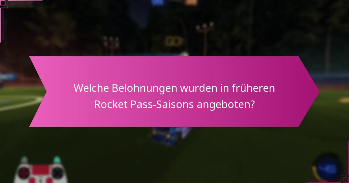 Wie vergleichen sich die Rocket Pass-Belohnungen über verschiedene Saisons hinweg?