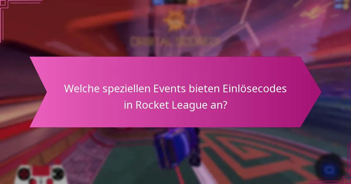 Welche speziellen Events bieten Einlösecodes in Rocket League an?