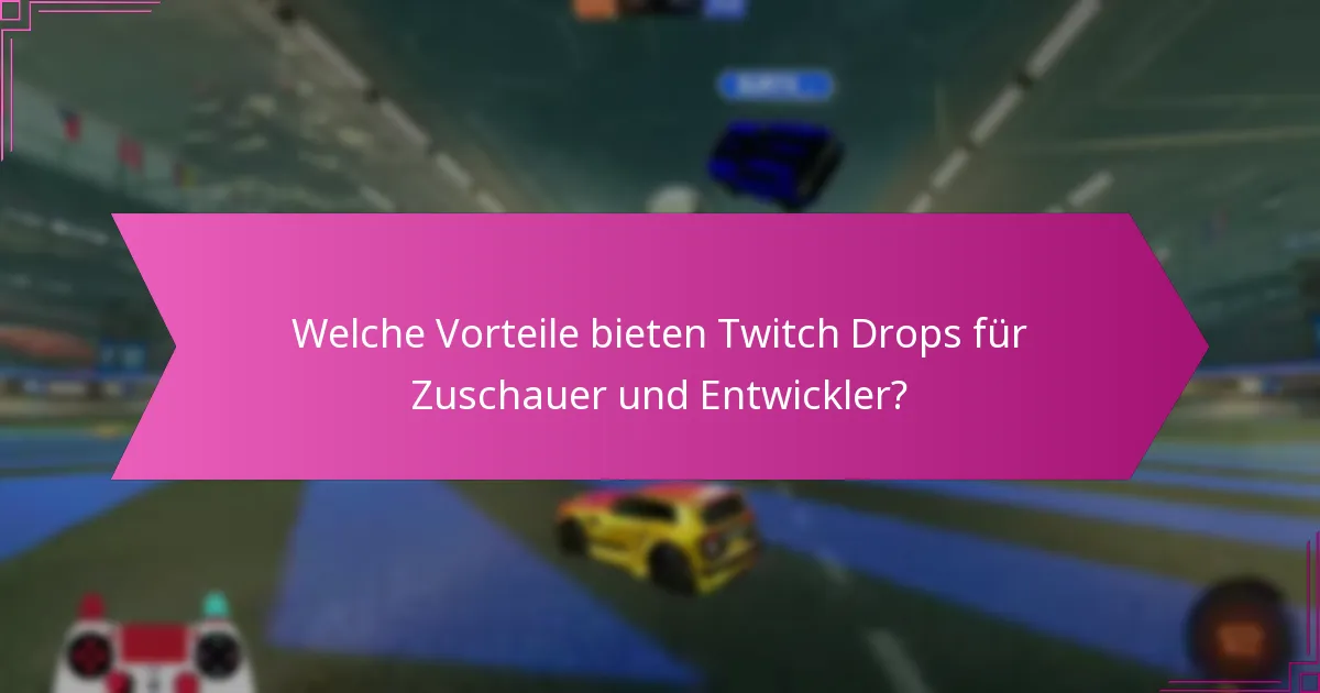 Welche Werbekampagnen haben Twitch Drops erfolgreich genutzt?