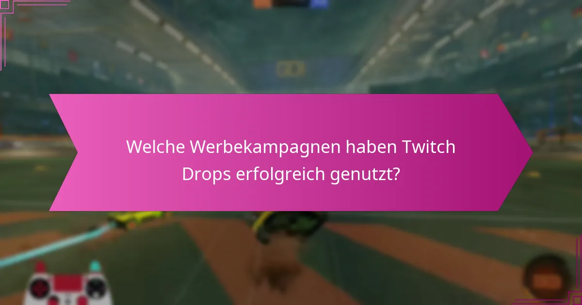 Wie verbessern Partnerschaften mit Influencern die Twitch Drops-Kampagnen?