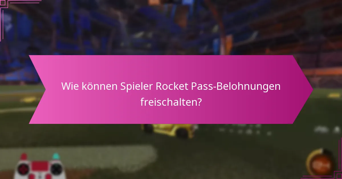 Wie verbessern Rocket Pass-Belohnungen das Gameplay?